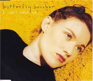 Butterfly Boucher - I Can't Make Me
