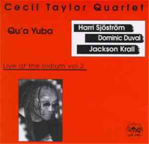 Cecil Taylor Quartet - Qu'a Yuba: Live At The Iridium Vol.2
