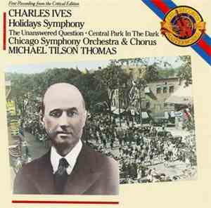 Charles Ives - Chicago Symphony Orchestra & Chorus, Michael Tilson Thomas - ...