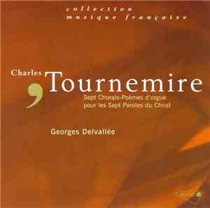 Charles Tournemire, Georges Delvallée - Sept Chorals-Poèmes D'orgue Pour Le ...