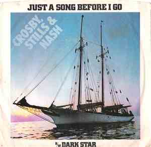 Crosby, Stills & Nash - Just A Song Before I Go / Dark Star