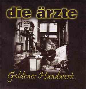 Die Ärzte - Goldenes Handwerk
