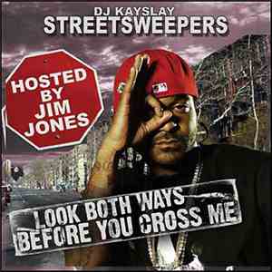DJ Kay Slay - Streetsweepers - Look Both Ways Before You Cross Me