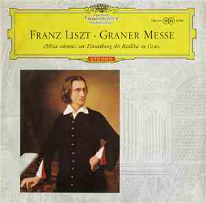 Franz Liszt - Graner Messe (Missa Solemnis Zur Einweihung Der Basilika Zu G ...