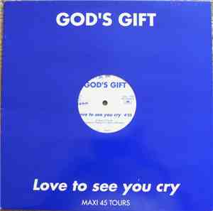 God's Gift - Love To See You Cry