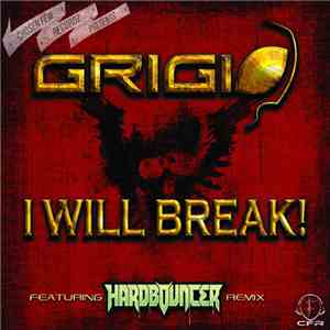 Grigio  - I Will Break!