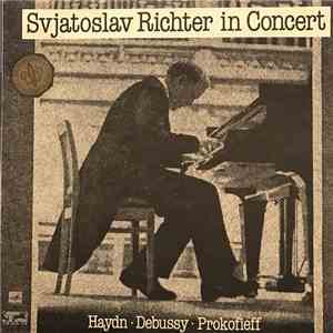 Haydn, Debussy, Prokofieff, Svjatoslav Richter - Svjatoslav Richter In Conc ...