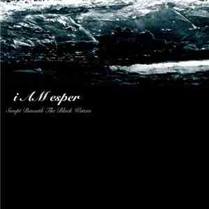 i AM esper - Swept Beneath The Black Waters