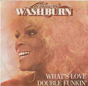 Lalomie Washburn - What's Love / Double Funkin'