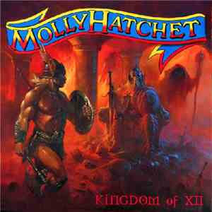 Molly Hatchet - Kingdom Of XII