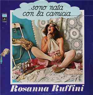 Rosanna Ruffini - ...Sono Nata Con La Camicia...