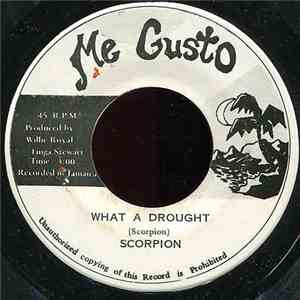 Scorpion / Willie Royal - What A Drought / General Alarm