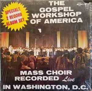 The Gospel Workshop Of America Mass Choir - Recorded Live In Washington, D. ...