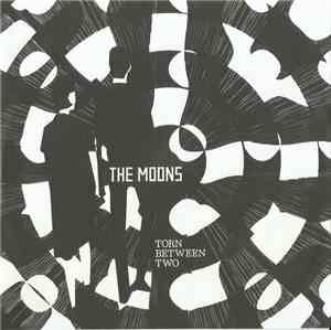 The Moons - Torn Between Two