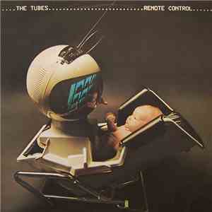 The Tubes - Remote Control