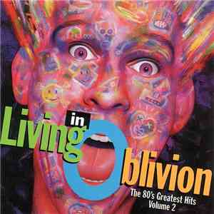 Various - Living In Oblivion (The 80's Greatest Hits - Volume 2)