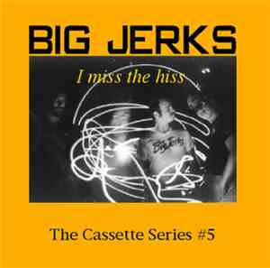 Big Jerks - Cassette Series #5