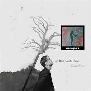 Daniel Foose - Of Water And Ghosts