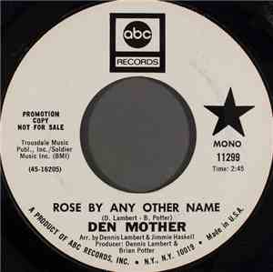 Den Mother - Rose By Any Other Name