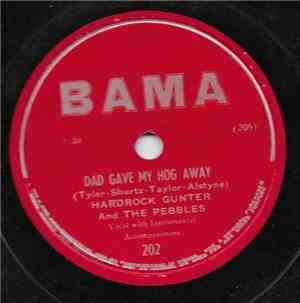 Hardrock Gunter And The Pebbles - Dad Gave My Hog Away / Lonesome Blues