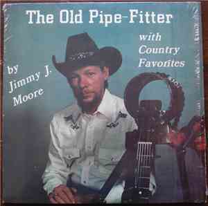 Jimmy J. Moore - The Old Pipe Fitter