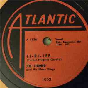 Joe Turner & His Blues Kings - Tri-Li-Lee / Flip Flop And Fly