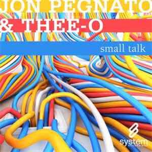 Jon Pegnato & Thee-O - Small Talk