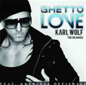 Karl Wolf Featuring Kardinal Offishall - Ghetto Love (The Remixes)