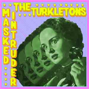 Masked Intruder / The Turkletons - Masked Intruder​/​The Turkletons split 7 ...