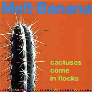 Melt-Banana - Cactuses Come In Flocks
