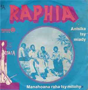 Raphia - Antsika Tsy Miady / Manahoana Raha Tsy Mitohy