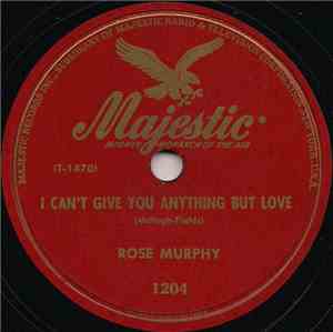 Rose Murphy - I Can't Give You Anything But Love / When I Grow Too Old To D ...