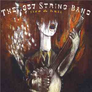 The .357 String Band - Fire & Hail