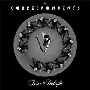 The Correspondents - Fear & Delight