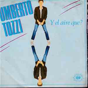 Umberto Tozzi - Y El Aire Qué?