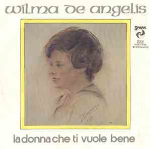 Wilma De Angelis -  La Donna Che Ti Vuole Bene / Tua
