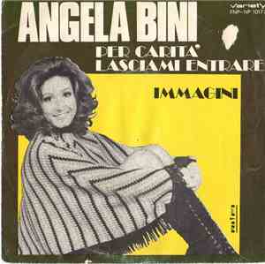 Angela Bini - Per Carità Lasciami Entrare