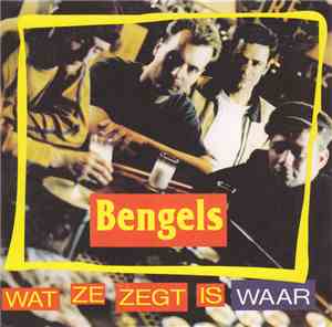 Bengels - Wat Ze Zegt Is Waar