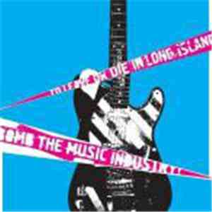 Bomb The Music Industry! - To Leave Or Die In Long Island