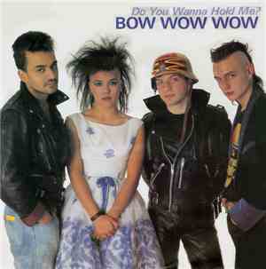 Bow Wow Wow - Do You Wanna Hold Me?