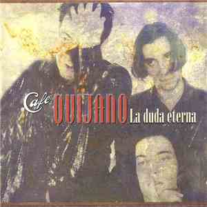 Café Quijano - La Duda Eterna