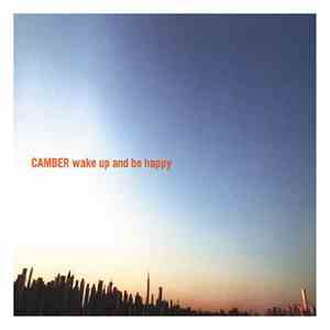 Camber - Wake Up And Be Happy