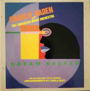 Charlie Haden And The Liberation Music Orchestra - Dream Keeper