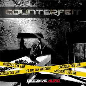 Counterfeit  - Crossed The Line