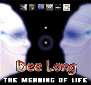 Dee Long - The Meaning Of Life