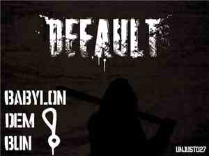 Default  - Babylon Dem Bun