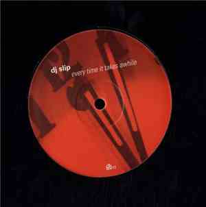 DJ Slip - Everytime It Takes Awhile