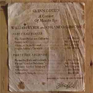 Glenn Gould - William Byrde, Orlando Gibbons - A Consort Of Musicke Bye Wil ...