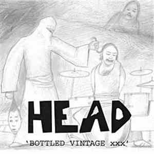 Head  - Bottled Vintage Xxx