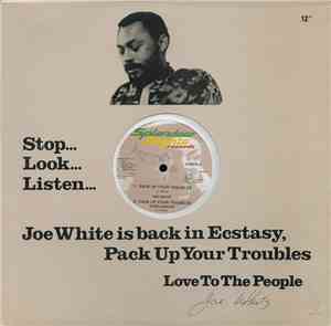 Joe White - Pack Up Your Troubles / Ecstasy